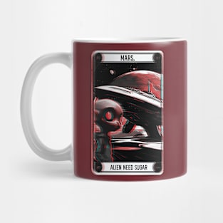 Alien need sugar Mug